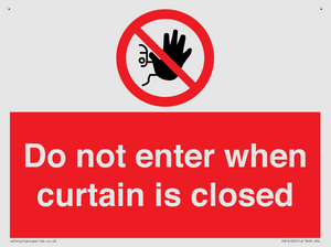 Do not enter when curtain is closed